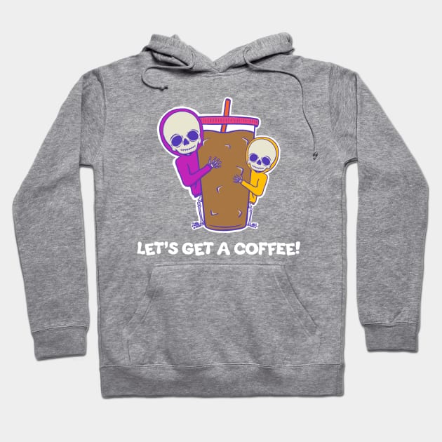 Let's Get A Coffee! Hoodie by cecececececelia